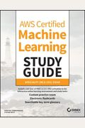 Aws Certified Machine Learning Study Guide: Specialty (Mls-C01) Exam