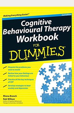 Cognitive Behavioural Therapy Workbook for Dummies Cognitive Behavioural Therapy Workbook for Dummies