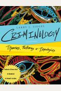 Criminology: Theories, Patterns, And Typologies