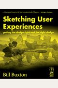 Sketching User Experiences: Getting The Design Right And The Right Design