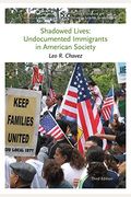 Shadowed Lives: Undocumented Immigrants In American Society