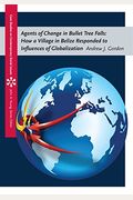 Agents Of Change In Bullet Tree Falls: How A Village In Belize Responded To Influences Of Globalization