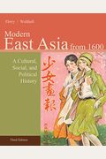 Modern East Asia: From 1600: A Cultural, Social, And Political History