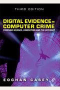 Digital Evidence And Computer Crime: Forensic Science, Computers, And The Internet