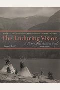 The Enduring Vision: A History Of The American People, Volume I: To 1877