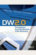 Dw 2.0: The Architecture For The Next Generation Of Data Warehousing