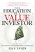 The Education Of A Value Investor: My Transformative Quest For Wealth, Wisdom, And Enlightenment