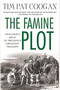 The Famine Plot: England's Role In Ireland's Greatest Tragedy