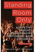 Standing Room Only: Marketing Insights For Engaging Performing Arts Audiences