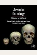 Juvenile Osteology: A Laboratory And Field Manual