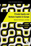 Private Equity And Venture Capital In Europe: Markets, Techniques, And Deals