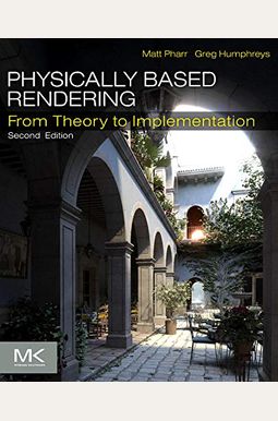 Physically Based Rendering: From Theory To Implementation Physically Based Rendering: From Theory To Implementation