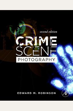 Crime Scene Photography, Second Edition Crime Scene Photography, Second Edition