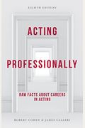 Acting Professionally: Raw Facts About Careers In Acting