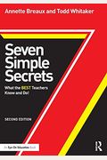 Seven Simple Secrets: What The Best Teachers Know And Do!