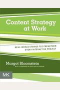 Content Strategy At Work: Real-World Stories To Strengthen Every Interactive Project