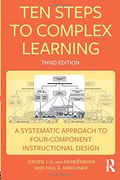 Ten Steps to Complex Learning: A Systematic Approach to Four-Component Instructional Design