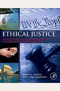 Ethical Justice: Applied Issues For Criminal Justice Students And Professionals
