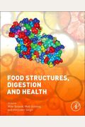 Food Structures, Digestion And Health
