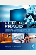 Forensic Fraud: Evaluating Law Enforcement And Forensic Science Cultures In The Context Of Examiner Misconduct