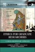 Ethics For Graduate Researchers: A Cross-Disciplinary Approach