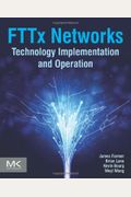 Fttx Networks: Technology Implementation And Operation
