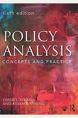 Policy Analysis: Concepts And Practice Policy Analysis: Concepts And Practice
