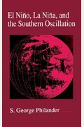 El Nino, La Nina, And The Southern Oscillation, Volume 46 (International Geophysics)