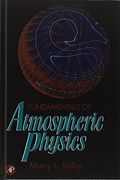 Fundamentals Of Atmospheric Physics, Volume 61 (International Geophysics)