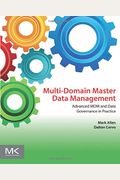 Multi-Domain Master Data Management: Advanced Mdm And Data Governance In Practice