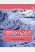 An Introduction to the Policy Process: Theories, Concepts, and Models of Public Policy Making