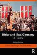 Hitler And Nazi Germany: A History