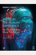 Music In The Human Experience: An Introduction To Music Psychology