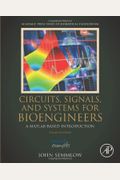 Circuits, Signals, And Systems For Bioengineers: A Matlab-Based Introduction