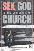 Sex, God, And The Conservative Church: Erasing Shame From Sexual Intimacy
