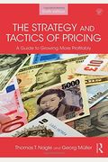 The Strategy And Tactics Of Pricing: A Guide To Growing More Profitably