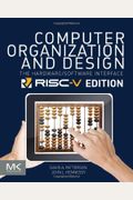 Computer Organization And Design Risc-V Edition: The Hardware Software Interface (The Morgan Kaufmann Series In Computer Architecture And Design)