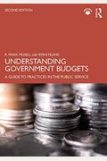 Understanding Government Budgets: A Guide To Practices In The Public Service