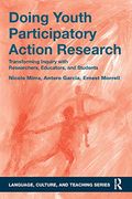 Doing Youth Participatory Action Research: Transforming Inquiry With Researchers, Educators, And Students