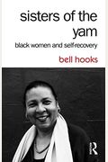 Sisters Of The Yam: Black Women And Self-Recovery