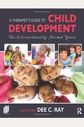 A Therapist's Guide To Child Development: The Extraordinarily Normal Years
