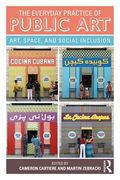 The Everyday Practice Of Public Art: Art, Space, And Social Inclusion