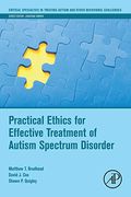 Practical Ethics For Effective Treatment Of Autism Spectrum Disorder
