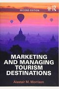 Marketing And Managing Tourism Destinations