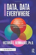 Data, Data Everywhere: Bringing All The Data Together For Continuous School Improvement