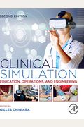 Clinical Simulation: Education, Operations And Engineering