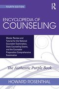Encyclopedia of Counseling: Master Review and Tutorial for the National Counselor Examination, State Counseling Exams, and the Counselor Preparati