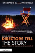 Directors Tell The Story: Master The Craft Of Television And Film Directing