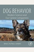 Dog Behavior: Modern Science And Our Canine Companions