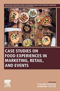 Case Studies on Food Experiences in Marketing, Retail, and Events